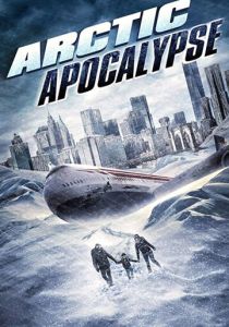 Арктический апокалипсис 2019 Фильм