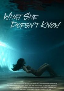 What She Doesn't Know 2025 Фильм